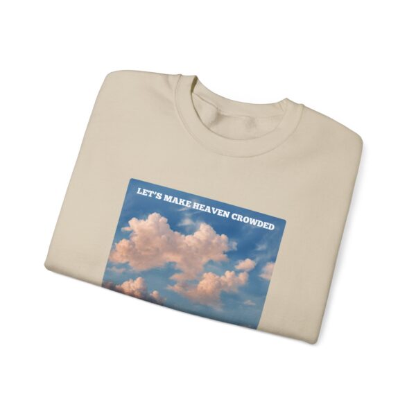 Let's Make Heaven Crowded Sweatshirt - Image 7