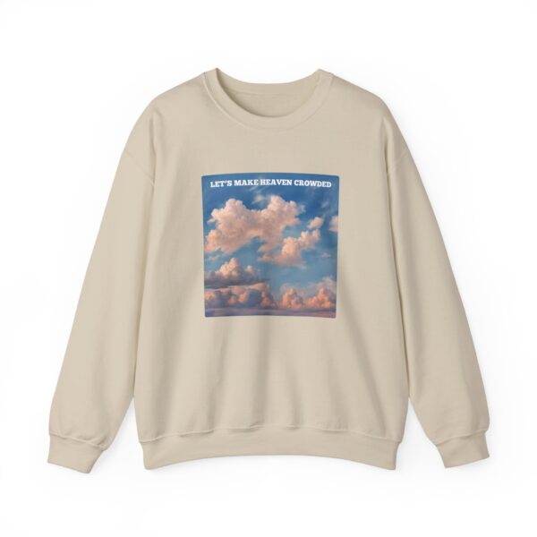 Let's Make Heaven Crowded Sweatshirt - Image 5