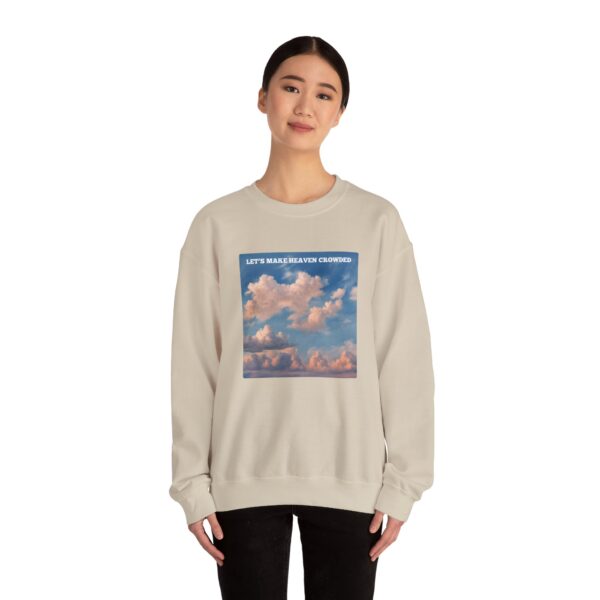 Let's Make Heaven Crowded Sweatshirt - Image 8